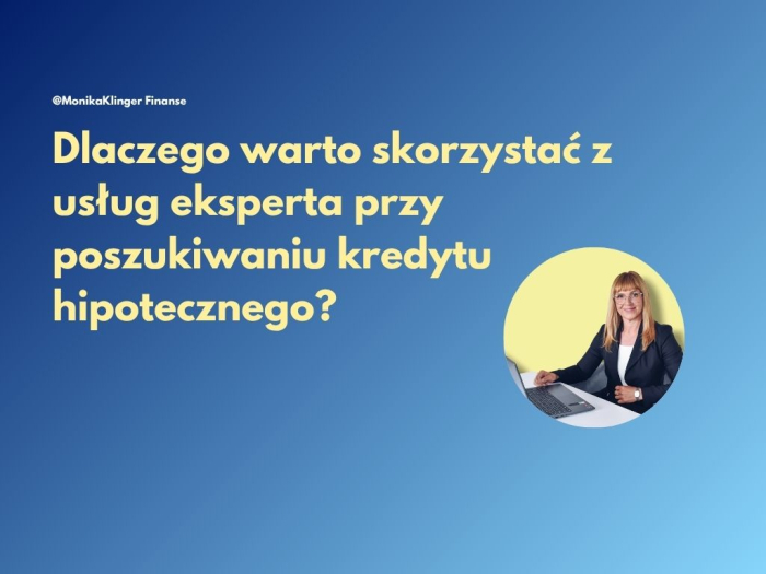 Dlaczego warto skorzystać z usług eksperta przy poszukiwaniu kredytu hipotecznego?