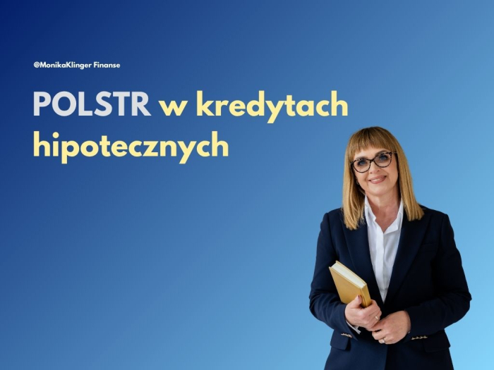 POLSTR w kredytach hipotecznych – co zmienia się dla kredytobiorców?